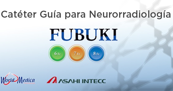 World Medica y Asahi Intecc presentan el nuevo Catéter Guía para Neurorradiología «Fubuki 6,7 y 8 Fr»