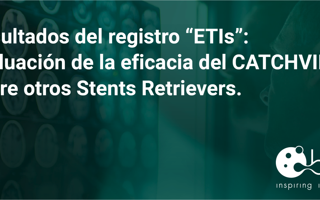 Evaluación de CATCHVIEW versus Stent Retriever estándar para el tratamiento endovascular del ictus: resultados del registro ETIS
