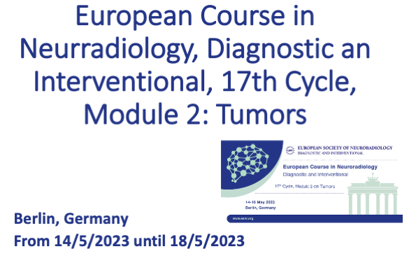 BECA https://www.esnr.org/en/european-course-in-neuroradiology-diagnostic-and-interventional-17th-cycle-module-2-tumors/