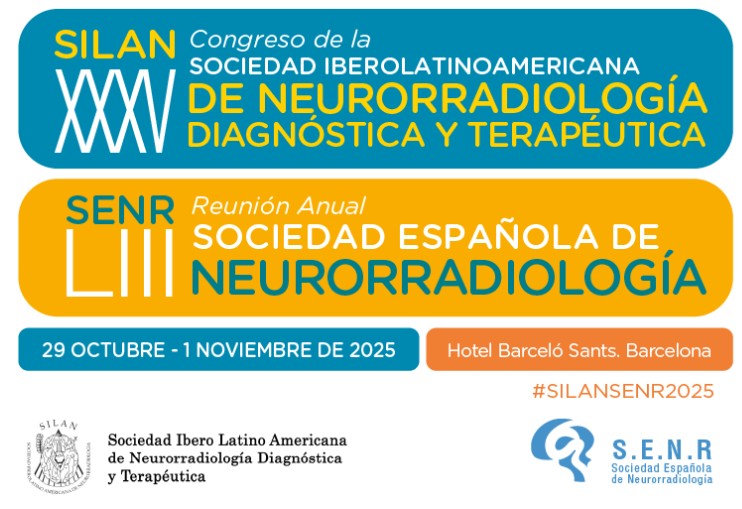 XXXV Reunión Científica Anual de la Sociedad Iberolatinoamericana de Neurorradiología Diagnóstica y Terapéutica (SILAN) y la LIII Reunión Anual de la Sociedad Española de Neurorradiología (SENR)