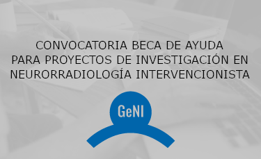 CONVOCATORIA BECA DE AYUDA PARA PROYECTOS DE INVESTIGACIÓN EN NEURORRADIOLOGÍA INTERVENCIONISTA